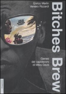 Bitches brew. Genesi del capolavoro di Miles Davis.pdf