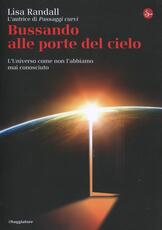 Libro Bussando alle porte del cielo. L'Universo come non l'abbiamo mai conosciuto Lisa Randall