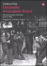 Libro Quando eravamo froci. Gli omosessuali nell'Italia di una volta Andrea Pini