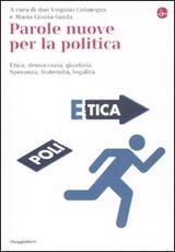 Libro Parole nuove per la politica. Etica, democrazia, giustizia. Speranza, fraternità, legalità