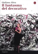 Libro Il fantasma del decorativo Giuliana Altea