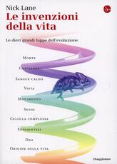 Libro Le invenzioni della vita. Le dieci grandi tappe dell'evoluzione Nick Lane