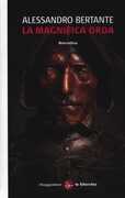 Libro La magnifica orda Alessandro Bertante