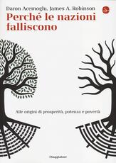 Libro Perché le nazioni falliscono. Alle origini di potenza, prosperità, e povertà Daron Acemoglu James A. Robinson