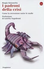 Libro I padroni della crisi. Come la recessione nutre le mafie Biagio Simonetta