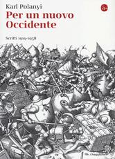 Libro Per un nuovo Occidente. Scritti 1919-1958 Karl Polanyi