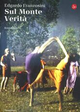 Libro Sul monte verità Edgardo Franzosini