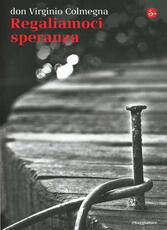 Libro Regaliamoci speranza Virginio Colmegna
