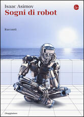 Libro Sogni di robot Isaac Asimov