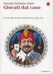Copertina  Giocati dal caso : il ruolo della fortuna nella finanza e nella vita