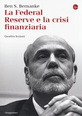 Libro La Federal Reserve e la crisi finanziaria. Quattro lezioni Ben S. Bernanke