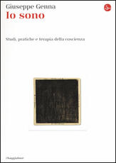 Libro Io sono. Studi, pratiche e terapia della coscienza Giuseppe Genna