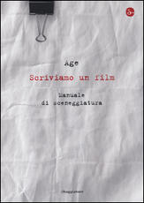 Libro Scriviamo un film. Manuale di sceneggiatura Age