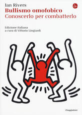 Libro Bullismo omofobico. Conoscerlo per combatterlo Ian Rivers