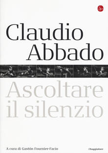 Steamcon.it Claudio Abbado. Ascoltare il silenzio Image