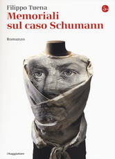 Libro Memoriali sul caso Schumann Filippo Tuena