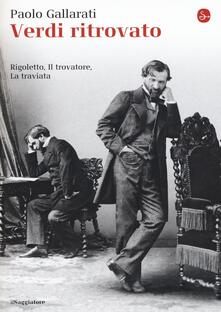 Verdi ritrovato. «Rigoletto», «Il trovatore», «La traviata».pdf