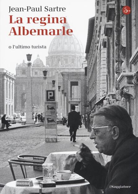 La Regina Albemarle O L Ultimo Turista Jean Paul Sartre Libro Il Saggiatore La Piccola Cultura Ibs