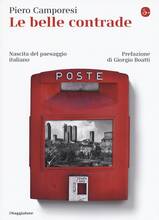 Libro Le belle contrade. Nascita del paesaggio italiano Piero Camporesi