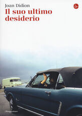 Libro Il suo ultimo desiderio Joan Didion