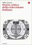 Libro Storia critica della televisione italiana Aldo Grasso Luca Barra Cecilia Penati