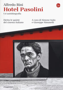 Hotel Pasolini. Unautobiografia. Dietro le quinte del cinema italiano.pdf