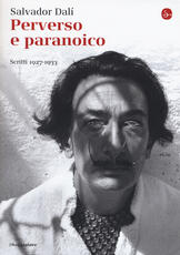 Libro Perverso e paranoico. Scritti 1927-1933 Salvador Dalì