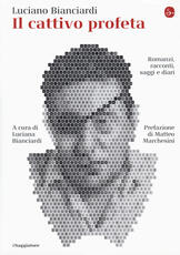 Libro Il cattivo profeta Luciano Bianciardi