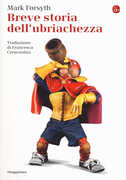 Libro Breve storia dell'ubriachezza Mark Forsyth