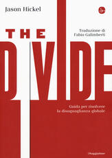 Libro The divide. Guida per risolvere la disuguaglianza globale Jason Hickel