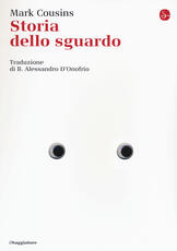 Libro Storia dello sguardo Mark Cousins