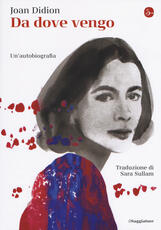 Libro Da dove vengo. Un'autobiografia Joan Didion