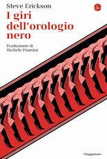 Libro I giri dell'orologio nero Steve Erickson