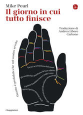 Libro Il giorno in cui tutto finisce Mike Pearl