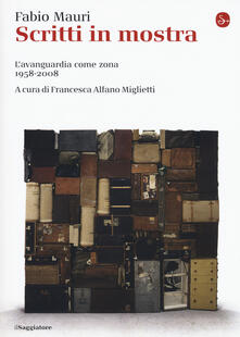 Scritti in mostra. Lavanguardia come zona 1958-2008.pdf