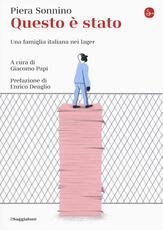Libro Questo è stato. Una famiglia italiana nei lager Piera Sonnino