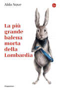 Libro La più grande balena morta della Lombardia Aldo Nove