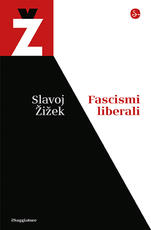 Libro Fascismi liberali Slavoj Žižek