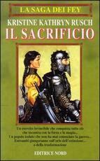 Libro La saga dei Fey: il sacrificio Kristine K. Rusch