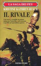 Libro La saga dei Fey. Il rivale Kristine K. Rusch