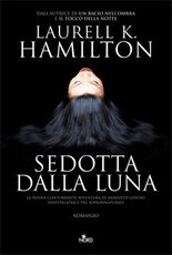 Libro Sedotta dalla luna Laurell K. Hamilton