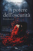 Libro Il potere dell'oscurità. Brokenhearted Elisa S. Amore