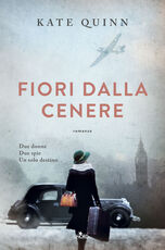 Libro Fiori dalla cenere Kate Quinn