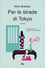 Libro Per le strade di Tokyo Nick Bradley