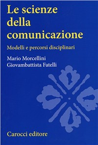 Image of Le scienze della comunicazione. Modelli e percorsi disciplinari