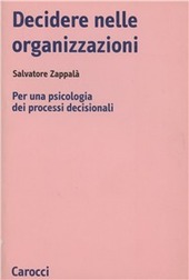 Copertina  Decidere nelle organizzazioni : per una psicologia dei processi decisionali