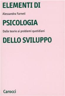 Elementi di psicologia dello sviluppo. Dalle teorie ai problemi quotidiani.pdf