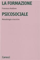 Libro La formazione psicosociale. Metodologie e tecniche Francesco Avallone