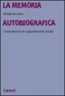 La memoria autobiografica. Conoscenza di sé e appartenenze sociali.pdf