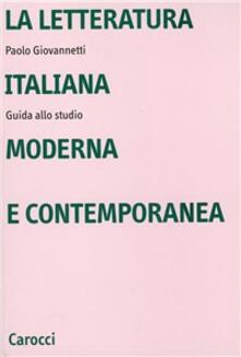 La letteratura italiana moderna e contemporanea. Guida allo studio.pdf
